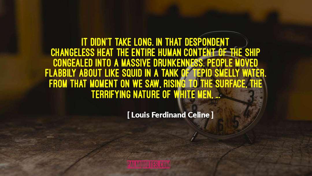 Festering quotes by Louis Ferdinand Celine