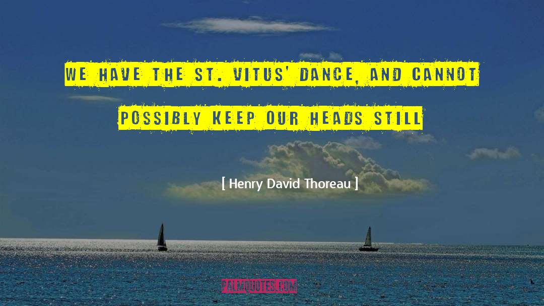 Festival Dance quotes by Henry David Thoreau