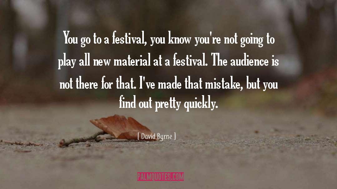 Festival quotes by David Byrne