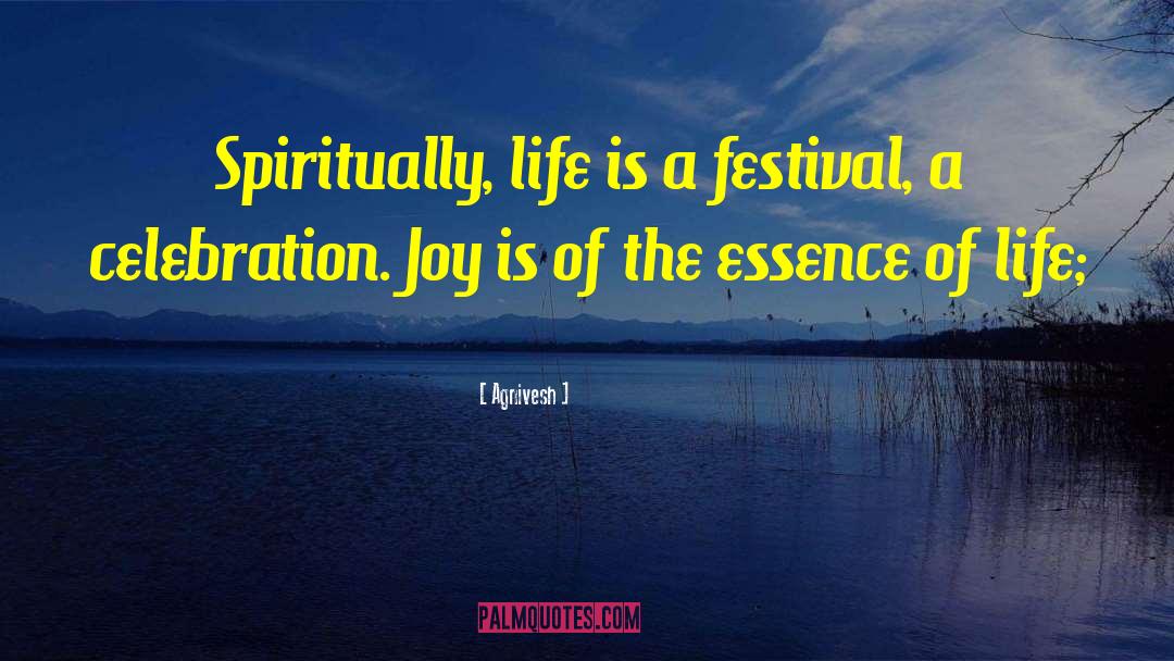 Festival quotes by Agnivesh