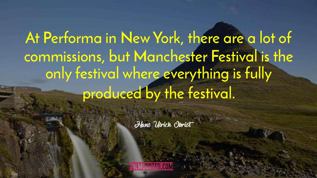 Festival quotes by Hans Ulrich Obrist