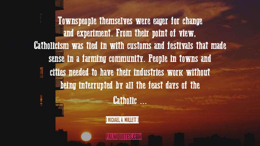 Festivals quotes by Michael A. Mullett