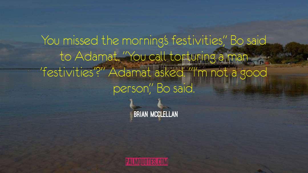 Festivities quotes by Brian McClellan