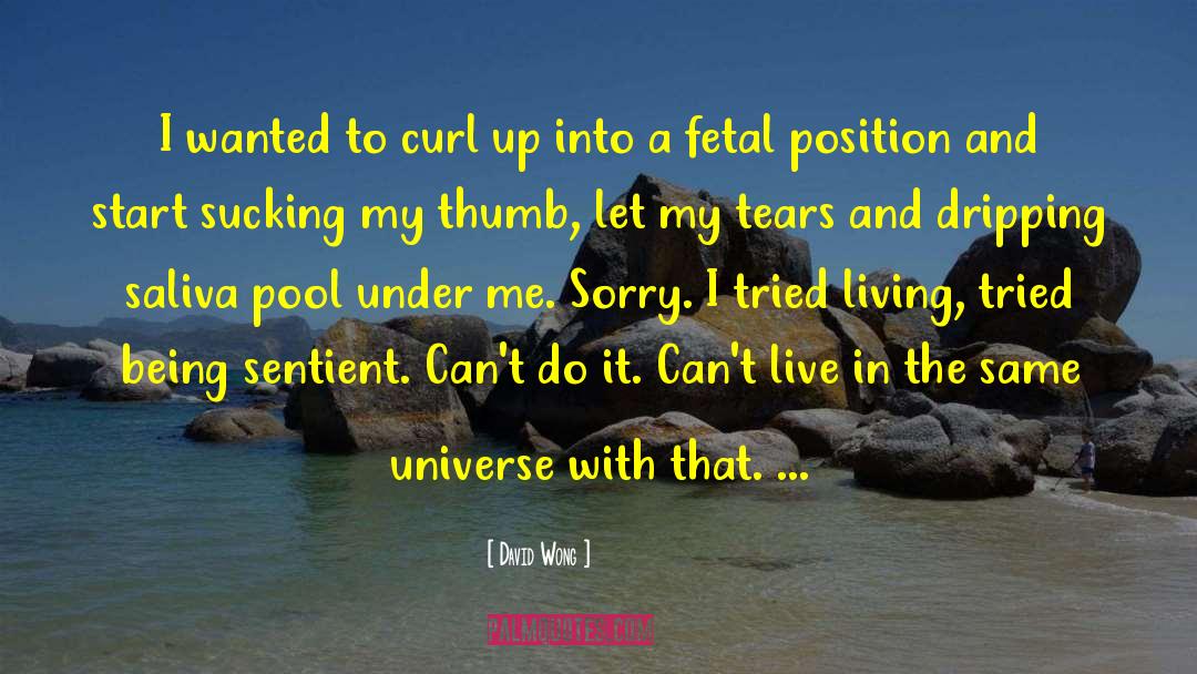 Fetal quotes by David Wong