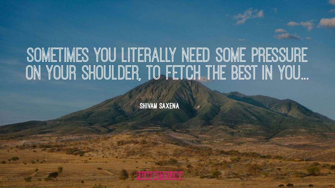 Fetch quotes by Shivam Saxena