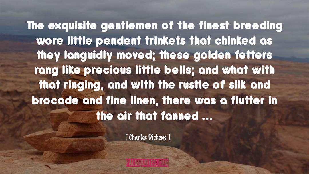 Fetters quotes by Charles Dickens