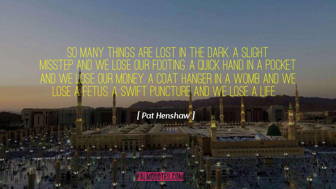 Fetus quotes by Pat Henshaw