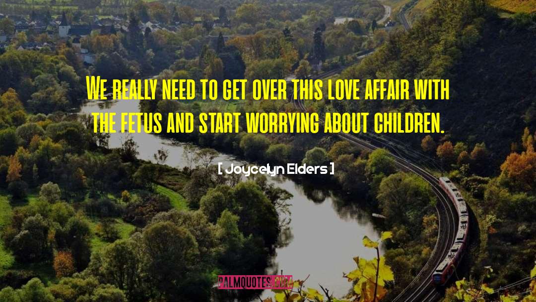 Fetus quotes by Joycelyn Elders