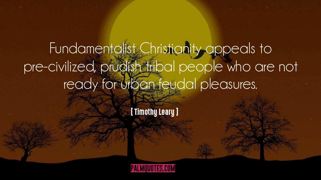 Feudal quotes by Timothy Leary