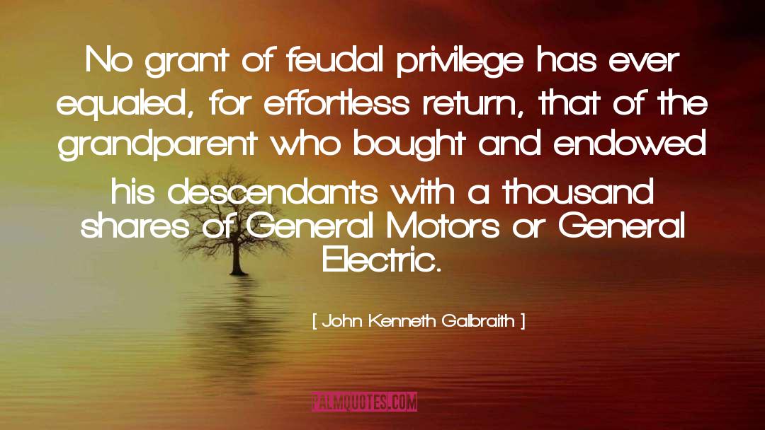 Feudal quotes by John Kenneth Galbraith
