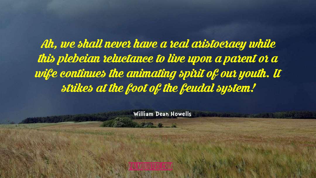 Feudal quotes by William Dean Howells