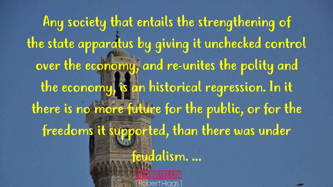 Feudalism 4 quotes by Robert Higgs