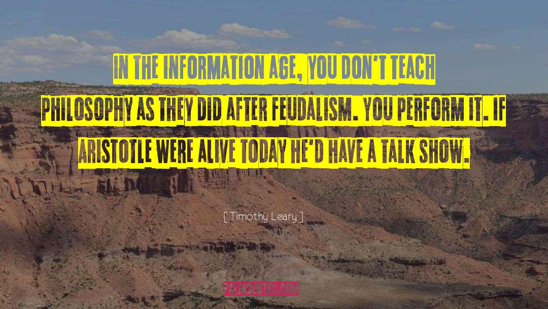 Feudalism 4 quotes by Timothy Leary