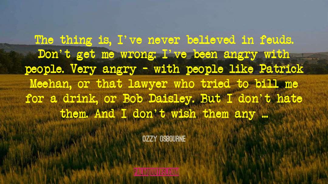 Feuds quotes by Ozzy Osbourne
