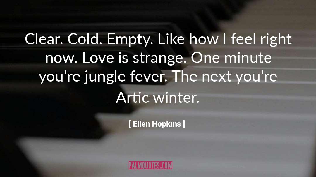Fever 103 quotes by Ellen Hopkins