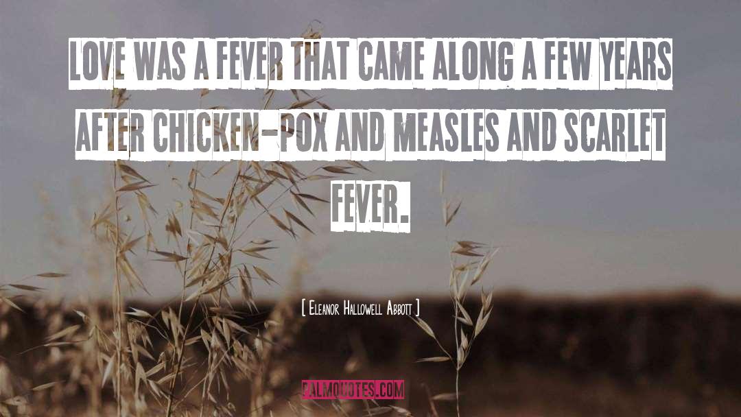 Fever quotes by Eleanor Hallowell Abbott