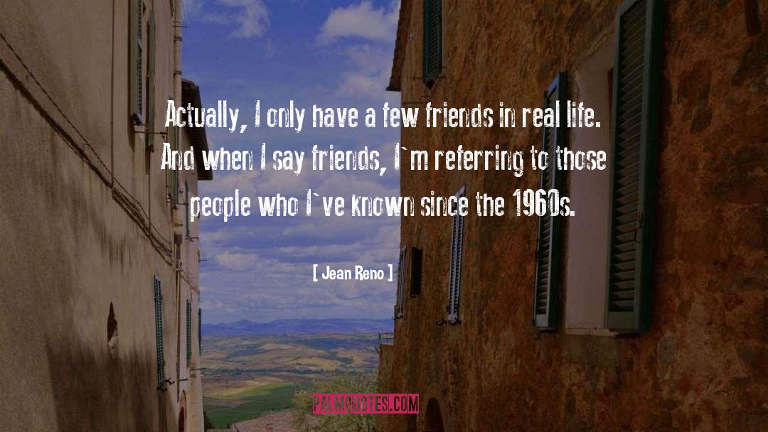 Few Friends quotes by Jean Reno