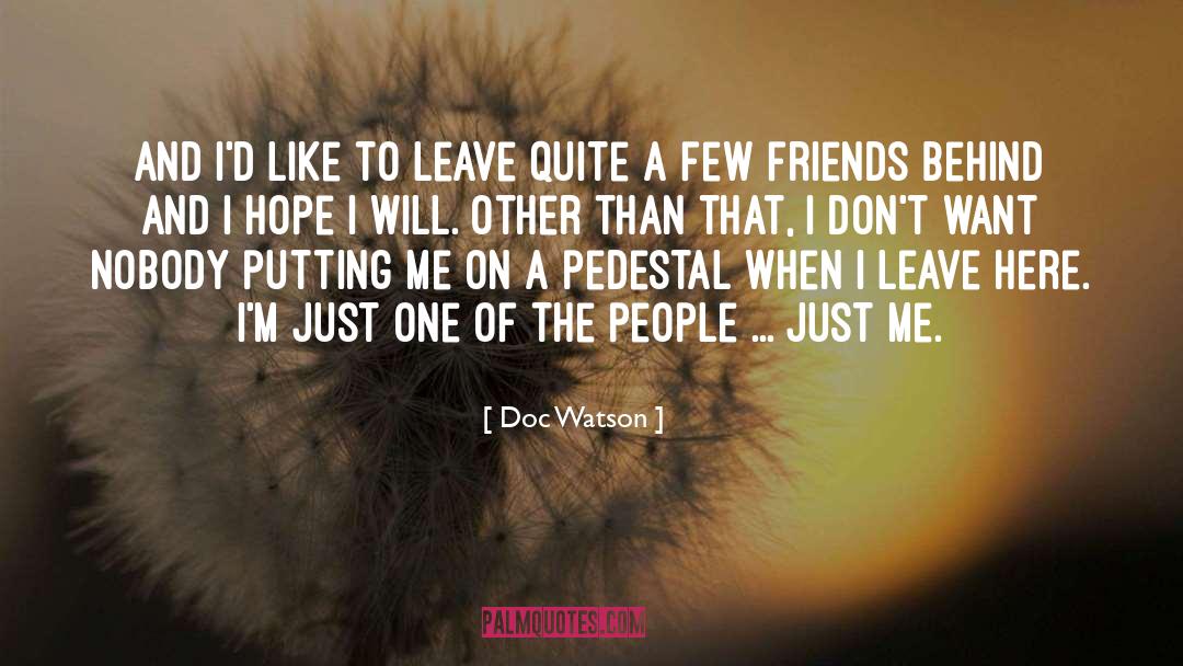 Few Friends quotes by Doc Watson