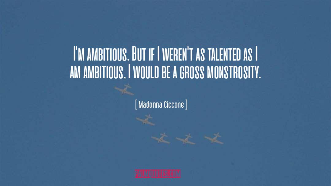 Few Talented quotes by Madonna Ciccone