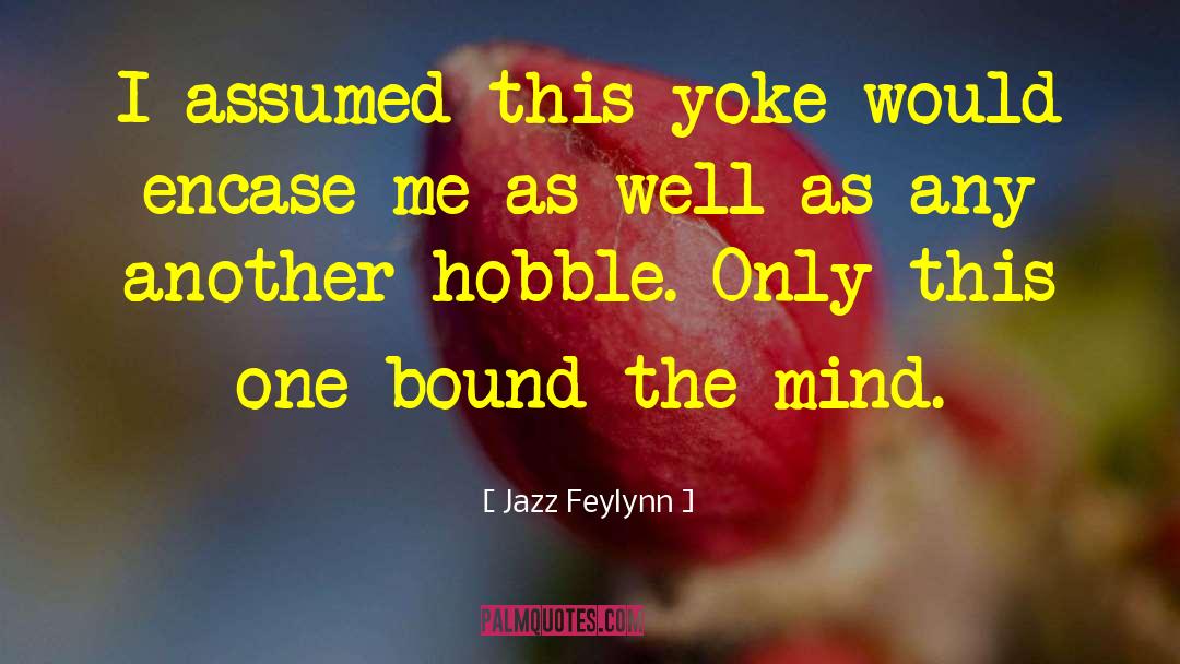 Feylynn quotes by Jazz Feylynn