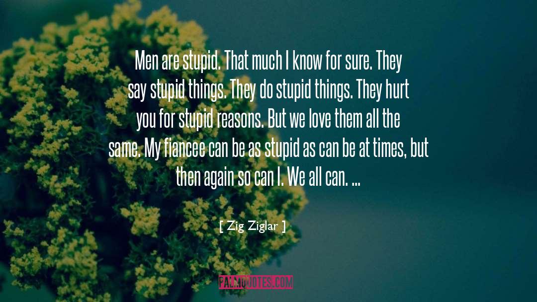 Fiancee quotes by Zig Ziglar