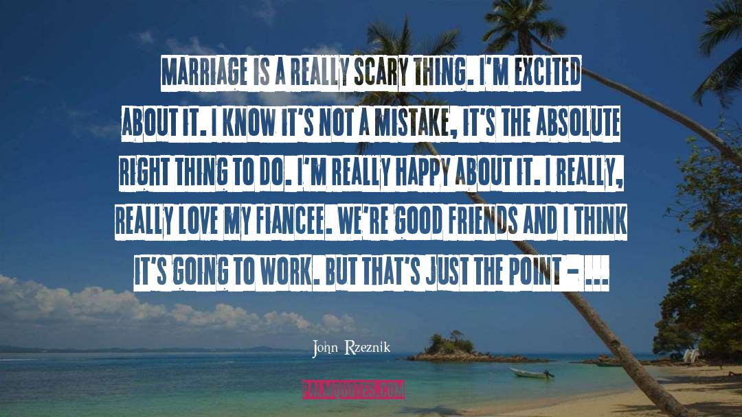 Fiancee quotes by John Rzeznik