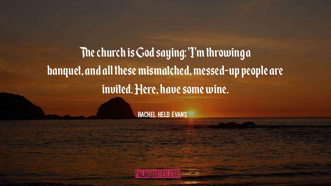 Fiaschetti Wine quotes by Rachel Held Evans