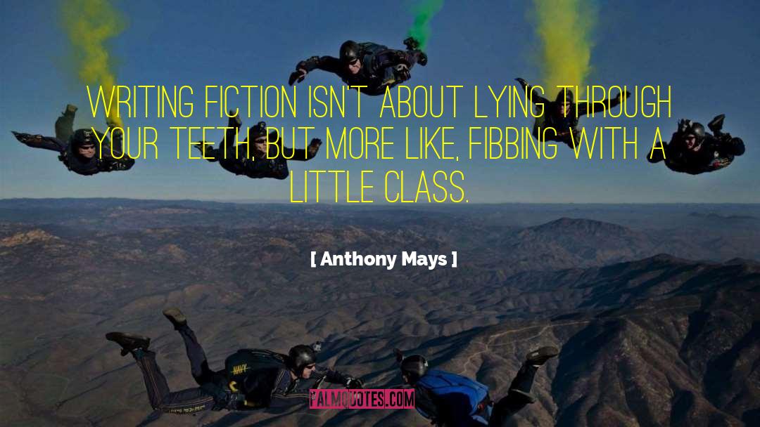 Fibbing quotes by Anthony Mays