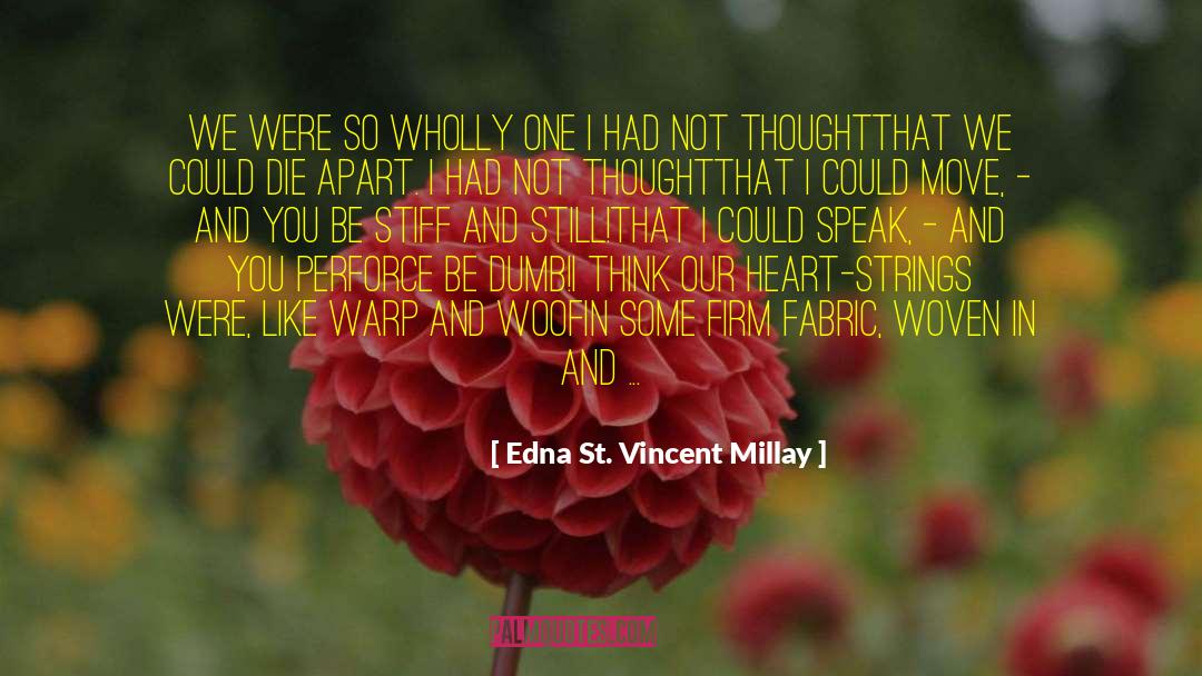 Fibre Optics quotes by Edna St. Vincent Millay