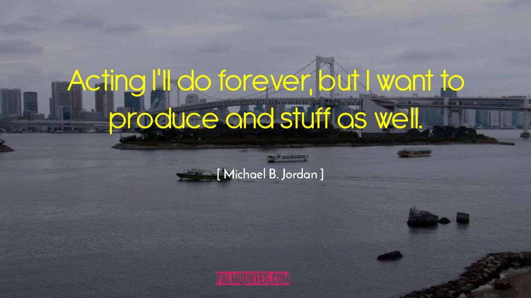 Fibroblasts Produce quotes by Michael B. Jordan