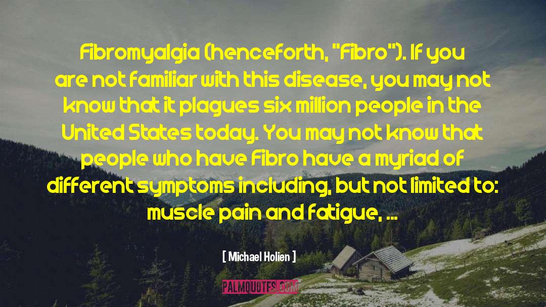 Fibromyalgia quotes by Michael Holien