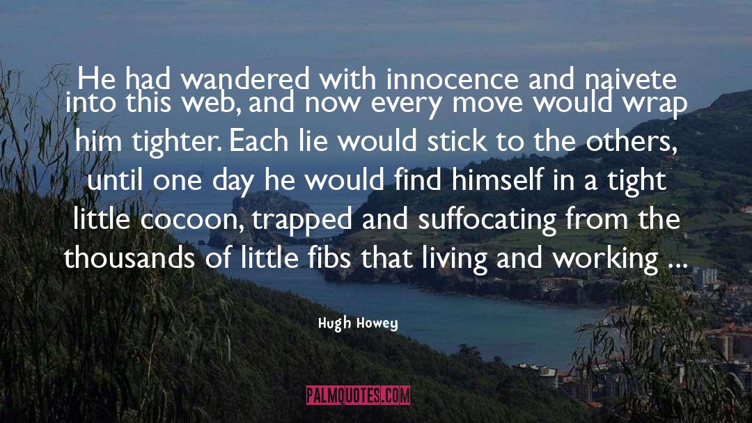 Fibs quotes by Hugh Howey