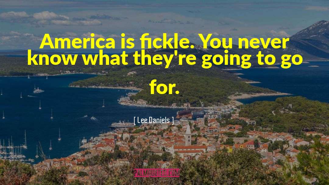 Fickle Friends quotes by Lee Daniels
