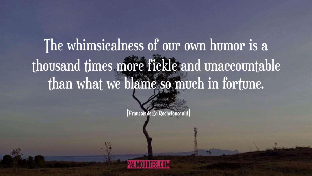 Fickle Friends quotes by Francois De La Rochefoucauld