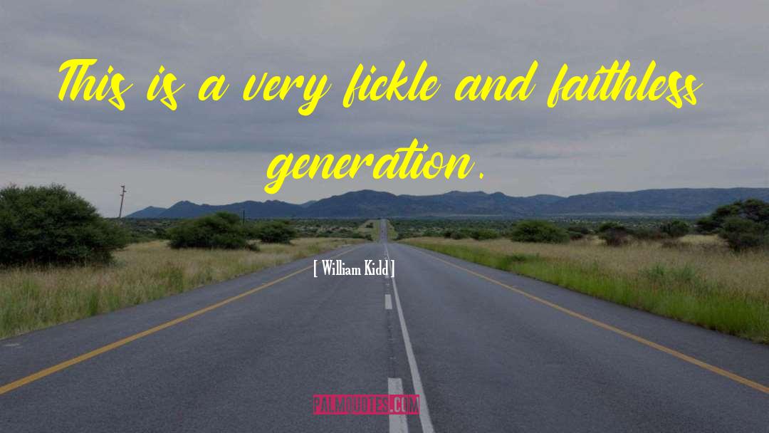 Fickle Friends quotes by William Kidd
