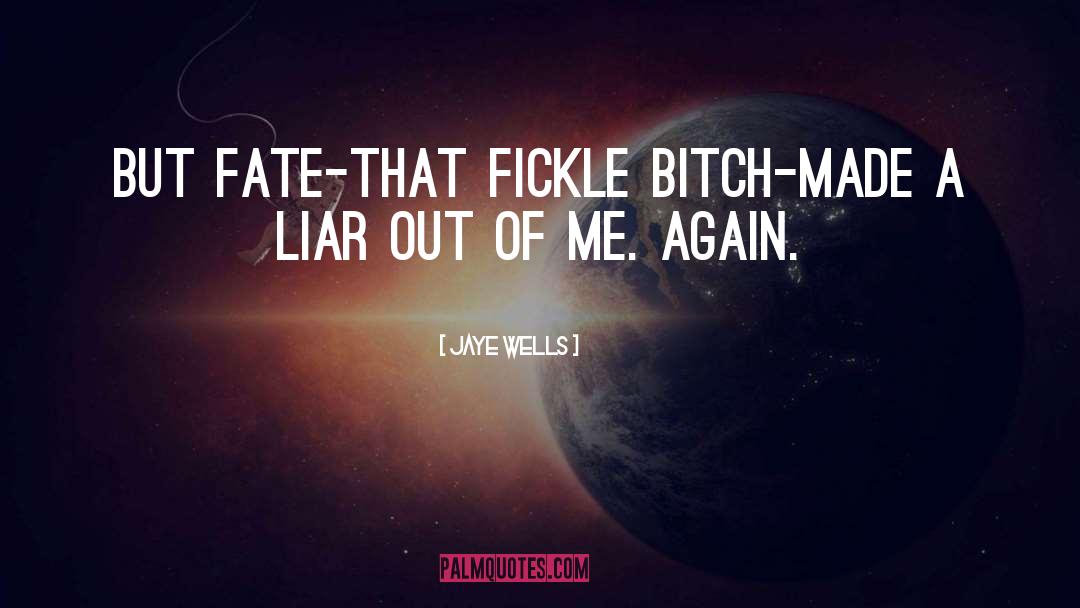 Fickle quotes by Jaye Wells
