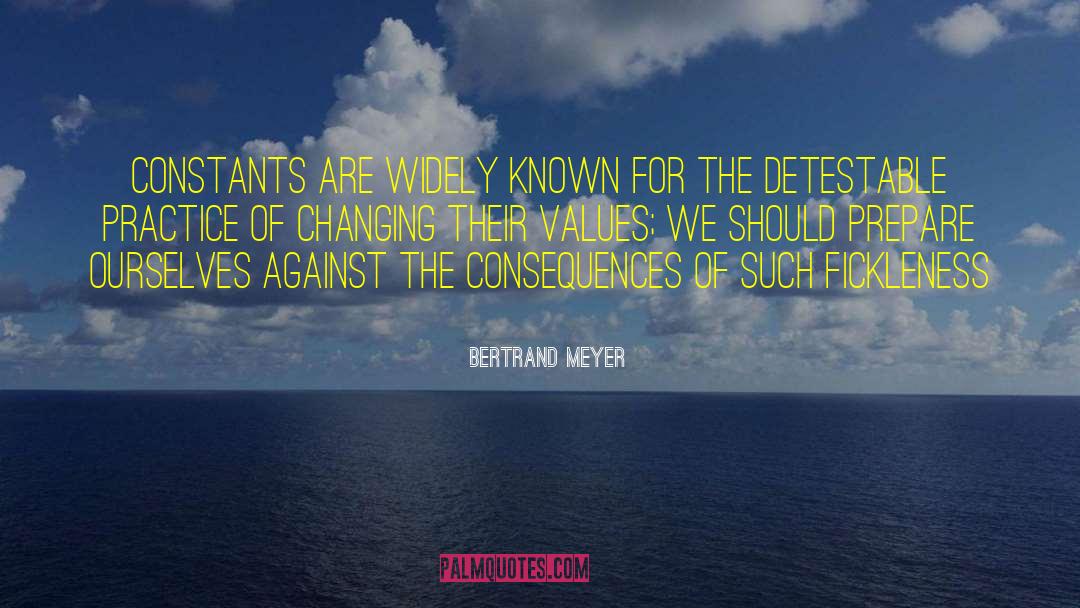 Fickleness quotes by Bertrand Meyer