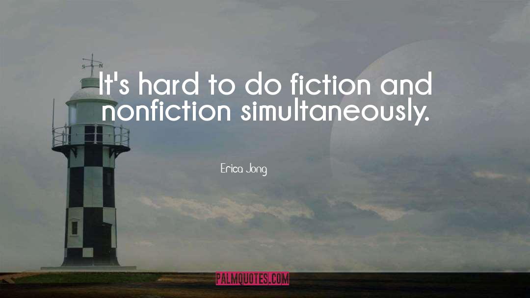 Fiction And Nonfiction quotes by Erica Jong