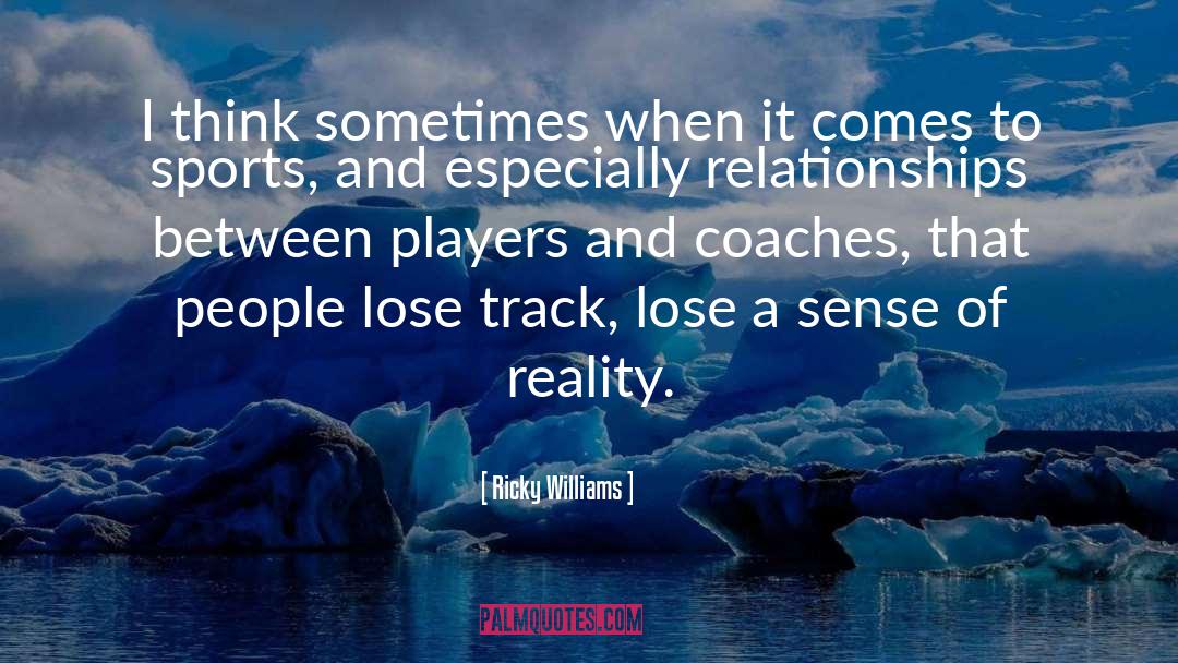 Fiction And Reality quotes by Ricky Williams