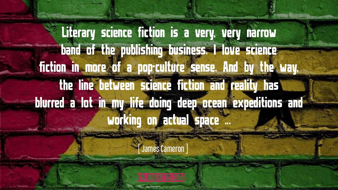 Fiction And Reality quotes by James Cameron