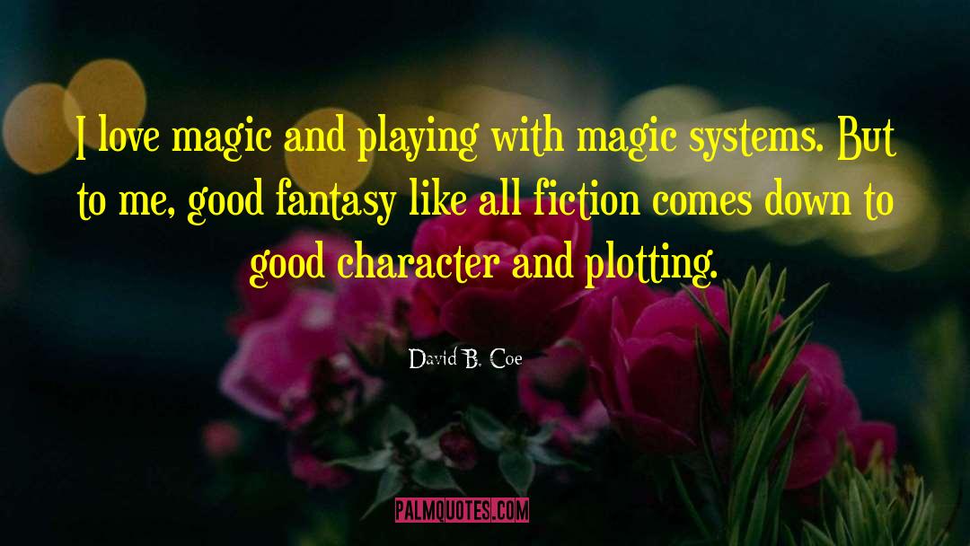 Fiction Fantasy Magic Humor quotes by David B. Coe