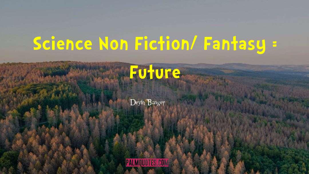 Fiction Fantasy quotes by Deyth Banger