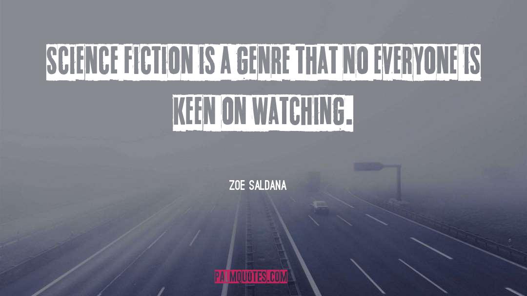 Fiction Lovers quotes by Zoe Saldana