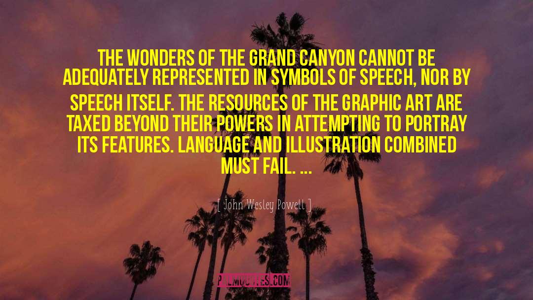 Fiction Of Art quotes by John Wesley Powell