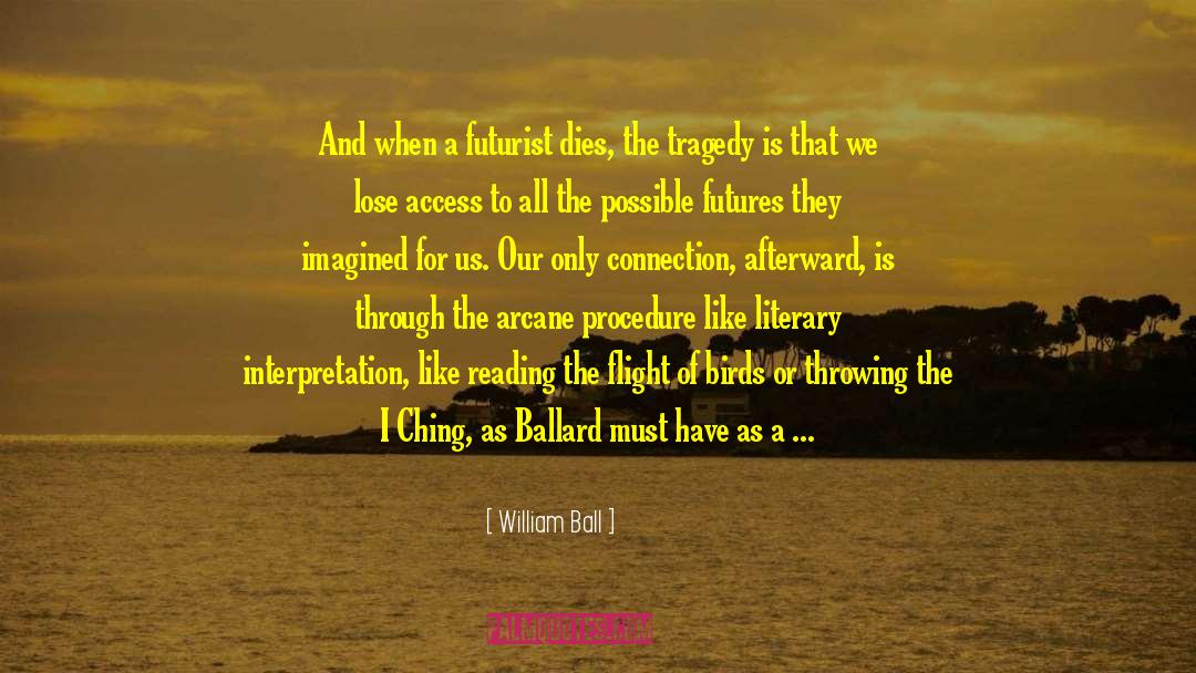 Fiction Reading quotes by William Ball