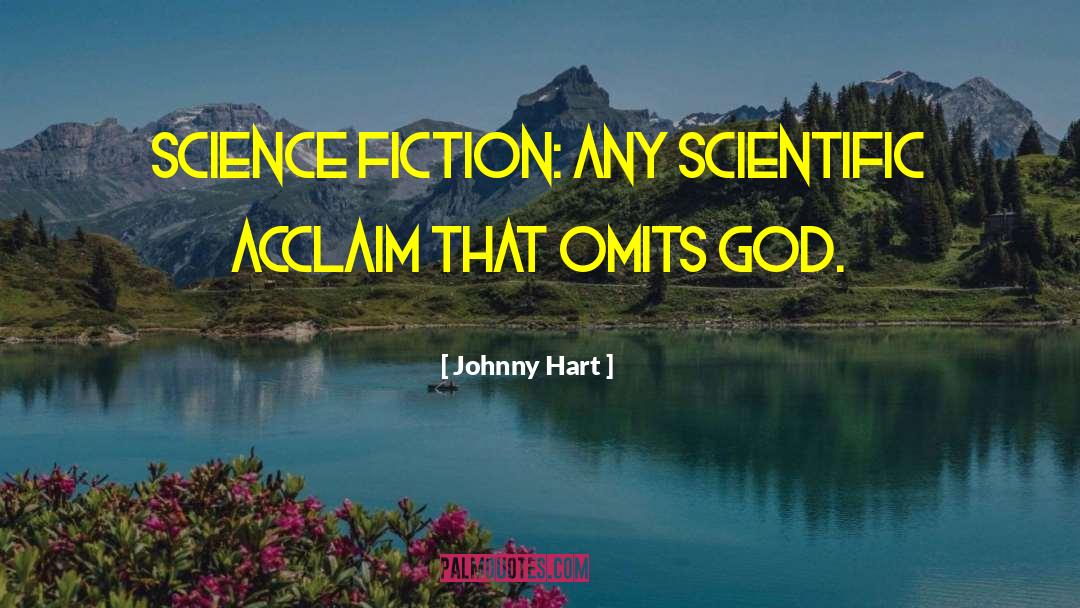 Fiction Scifi quotes by Johnny Hart