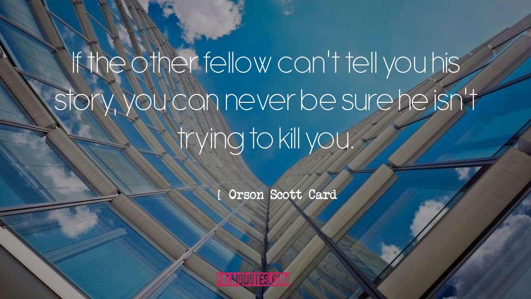 Fiction Stories quotes by Orson Scott Card