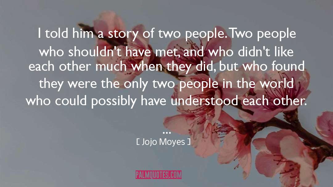 Fiction Stories quotes by Jojo Moyes