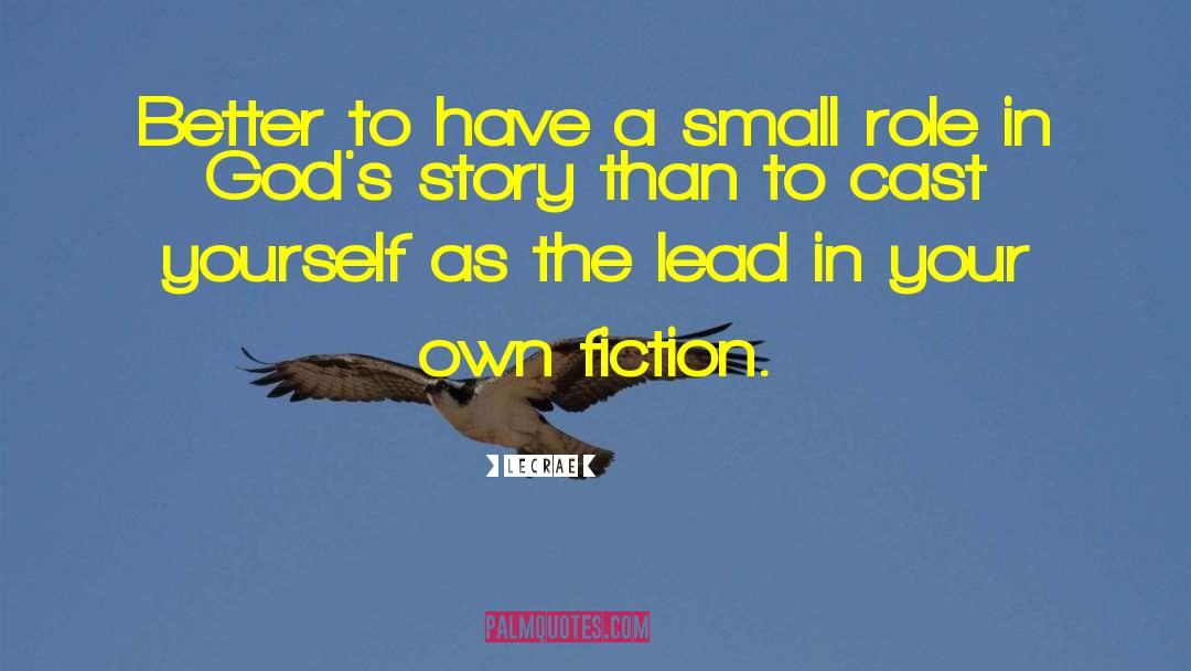 Fiction Stories quotes by LeCrae