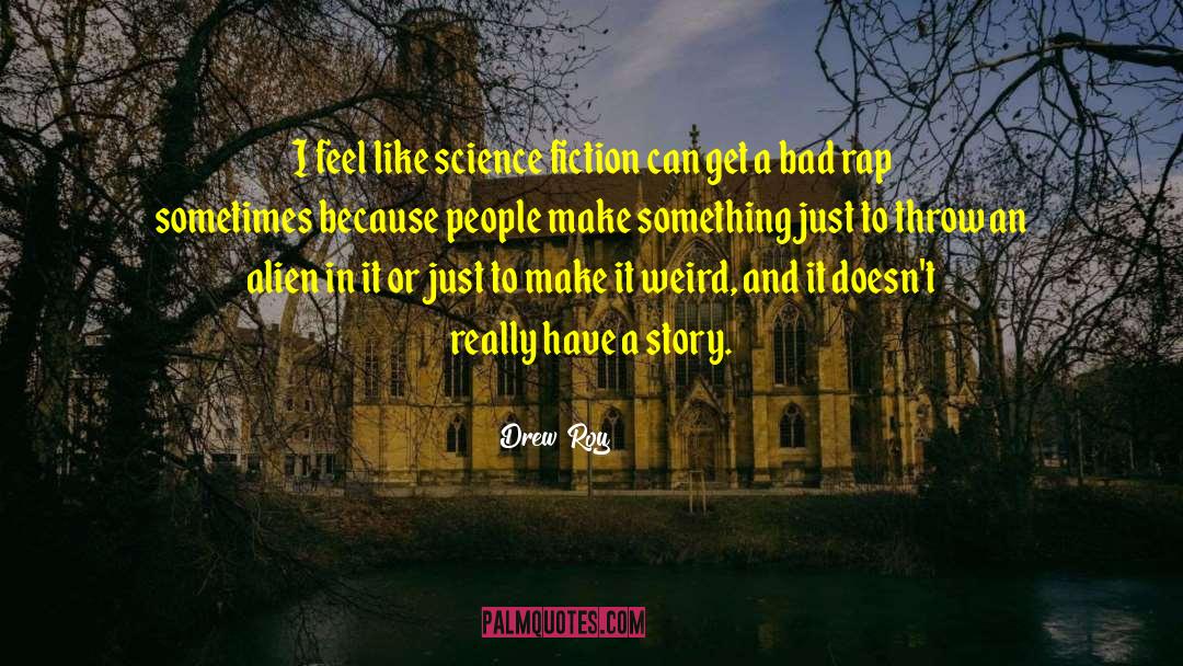 Fiction Stories quotes by Drew Roy